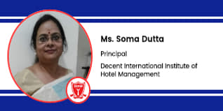 Decent International Institute of Hotel Management, Kolkata, Principal: Ms. Soma Dutta Interview